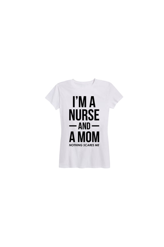 - Im A Mom And Nurse Short Sleeve Graphic T-Shirt