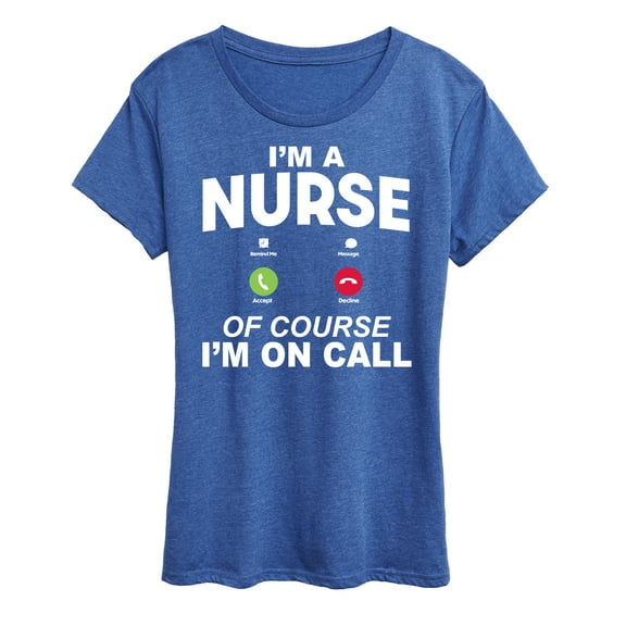 Instant Message - Im A Nurse Of Course Im On Call - Women'S Short Sleeve Graphic T-Shirt