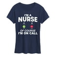 thumbnail image 1 of Instant Message - Im A Nurse Of Course Im On Call - Women'S Short Sleeve Graphic T-Shirt, 1 of 5