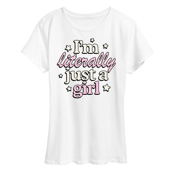Instant Message - Im Literally Just A Girl - Women's Short Sleeve Graphic T-Shirt