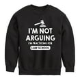 thumbnail image 1 of Instant Message - Im Not Arguing Practicing For Law School - Toddler And Youth Crewneck Fleece Sweatshirt, 1 of 5