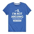 thumbnail image 1 of Instant Message - Im Not Arguing Practicing For Law School - Toddler And Youth Short Sleeve Graphic T-Shirt, 1 of 5