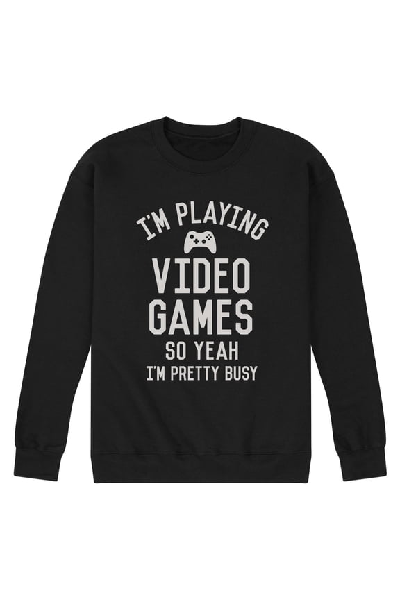 - Im Playing Video Games Yeah Busy - Men's Crew Neck Fleece Pullover