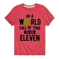 thumbnail image 1 of Instant Message - In A World Full Of Tens Be An Eleven - Toddler And Youth Short Sleeve Graphic T-Shirt, 1 of 5