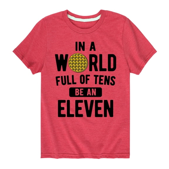Instant Message - In A World Full Of Tens Be An Eleven - Toddler And Youth Short Sleeve Graphic T-Shirt
