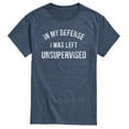 thumbnail image 1 of Instant Message - In My Defense I Was Left Unsupervised - Men's Short Sleeve Graphic T-Shirt, 1 of 5