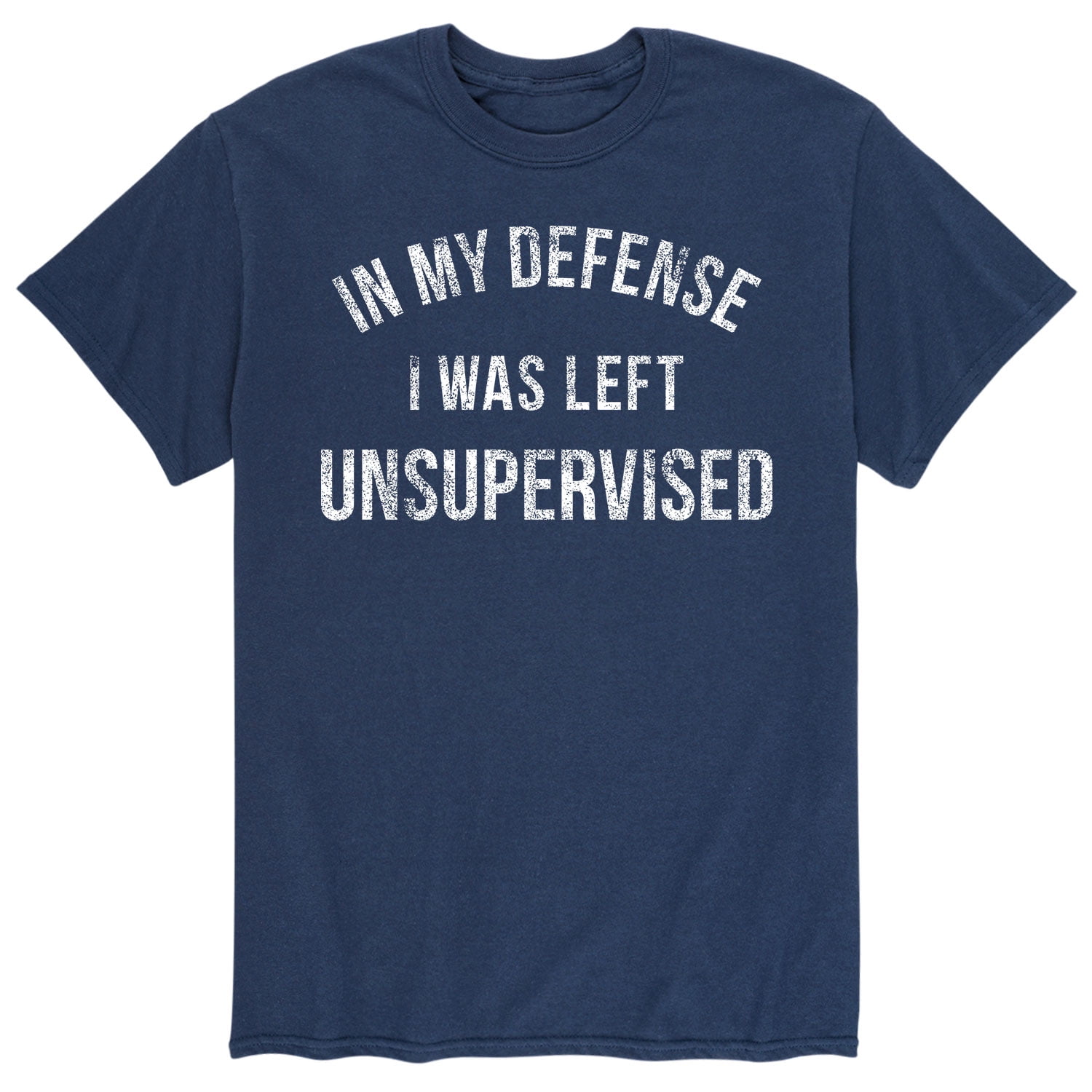 In My Defense I Was Left Unsupervised Shirt In My Defense I Was Left Unsupervised Shirt