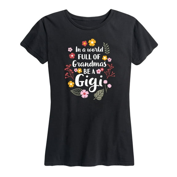 Instant Message - In World Of Grandmas Be A Gigi - Women's Plus Size Short Sleeve Graphic T-Shirt