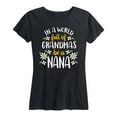 thumbnail image 1 of Instant Message - In World of Grandmas be a Nana - Women's Short Sleeve Graphic T-Shirt, 1 of 5