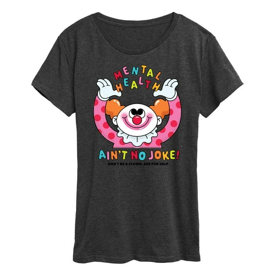 Instant Message - Inspiration - Mental Health Ain't No Joke! - Women's Short Sleeve Graphic T-Shirt