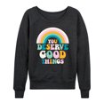 thumbnail image 1 of Instant Message - Inspirational - You Deserve Good Things - Women's Lightweight French Terry Long Sleeve Shirt, 1 of 6