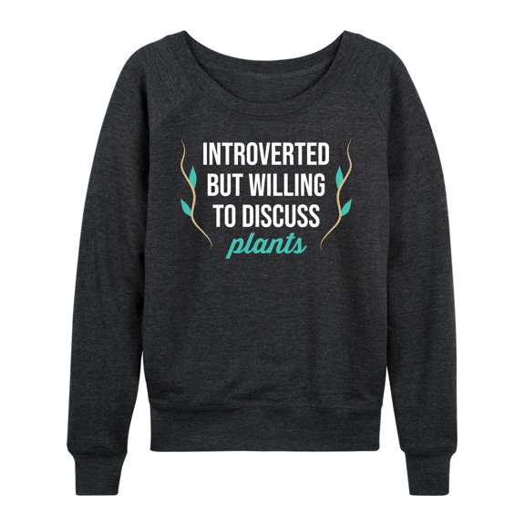 Instant Message - Introverted Will Discuss Plants - Women's Lightweight French Terry Long Sleeve Shirt