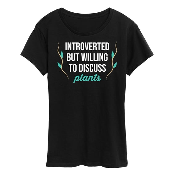 Instant Message - Introverted Will Discuss Plants - Women's Short Sleeve Graphic T-Shirt