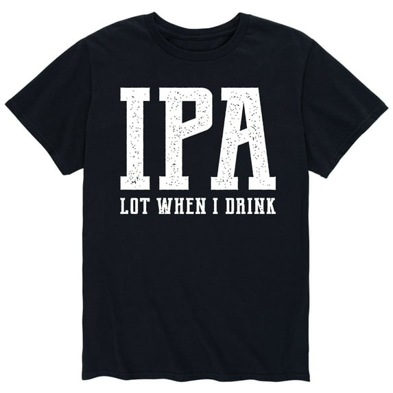 Instant Message - Ipa Lot When I Drink - Men's Short Sleeve Graphic T-Shirt