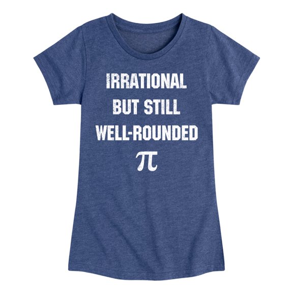 Instant Message - Irrational Well Rounded - Youth Girls Fitted Short Sleeve T-Shirt