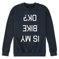 thumbnail image 1 of Instant Message - Is My Bike Ok Upside Down - Men's Crew Neck Fleece Pullover, 1 of 5