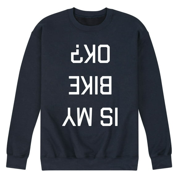 Instant Message - Is My Bike Ok Upside Down - Men's Crew Neck Fleece Pullover