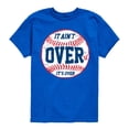 thumbnail image 1 of Instant Message - It Ain't Over Baseball - Youth Short Sleeve Tee, 1 of 6
