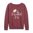 thumbnail image 1 of Instant Message - It Is What It Is - Women's Lightweight French Terry Long Sleeve Shirt, 1 of 5