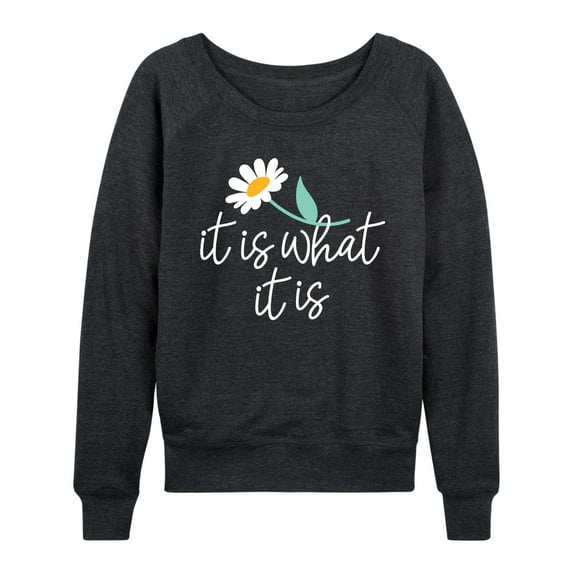 Instant Message - It Is What It Is - Women's Lightweight French Terry Long Sleeve Shirt