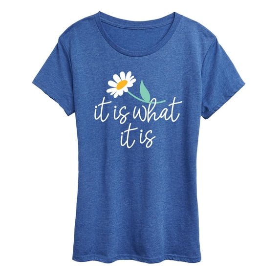 Instant Message - It Is What It Is - Women's Short Sleeve Graphic T-Shirt