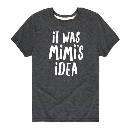 Instant Message - It Was Mimis Idea - Toddler And Youth Short Sleeve Graphic T-Shirt
