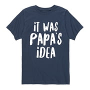 Instant Message - It Was Papa's Idea - Father's day - Youth Short Sleeve T-Shirt