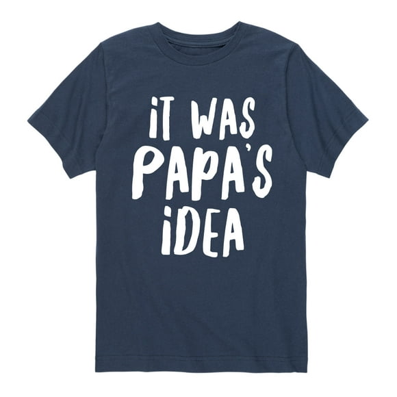 Instant Message - It Was Papa's Idea - Father's day - Youth Short Sleeve T-Shirt