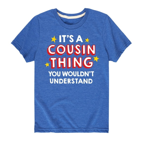 Instant Message - It's A Cousin Thing - Toddler And Youth Short Sleeve Graphic T-Shirt