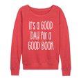 thumbnail image 1 of Instant Message - It's A Good Day For A Good Book - Women's Lightweight French Terry Pullover, 1 of 6