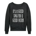 thumbnail image 1 of Instant Message - It's A Good Day For A Good Book - Women's Lightweight French Terry Long Sleeve Shirt, 1 of 6