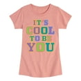 thumbnail image 1 of Instant Message - It's Cool To Be You - Toddler & Youth Girls Short Sleeve Graphic T-Shirt, 1 of 7