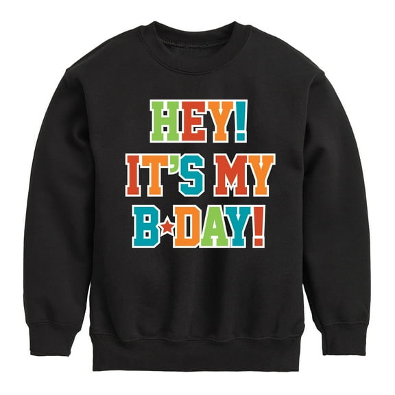 Instant Message - It's My Bday - Toddler & Youth Crewneck Fleece Sweatshirt