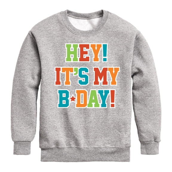 Instant Message - It's My Bday - Toddler & Youth Crewneck Fleece Sweatshirt