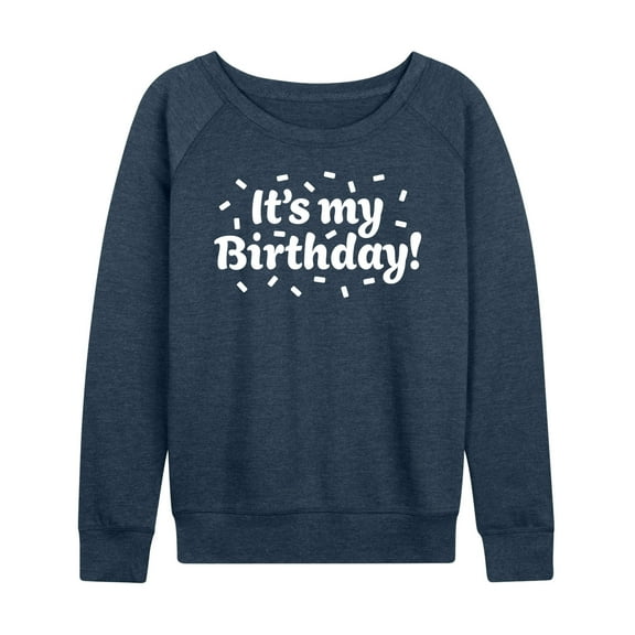 Instant Message - It's My Birthday - Women's Lightweight French Terry Long Sleeve Shirt