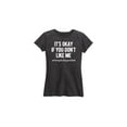 thumbnail image 1 of Instant Message - It's Okay If You Don't Like Me - Women's Short Sleeve Graphic T-Shirt, 1 of 5