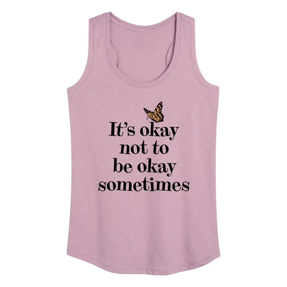 Instant Message - It's Okay to Not Be Okay Sometimes - Women's Racerback Tank Top