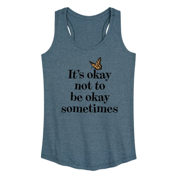 Instant Message - It's Okay to Not Be Okay Sometimes - Women's Racerback Tank Top