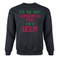 thumbnail image 1 of Instant Message - It's The Most Wonderful Time, Beer - Christmas Drinking Beer Me Adult Crew Fleece, 1 of 5