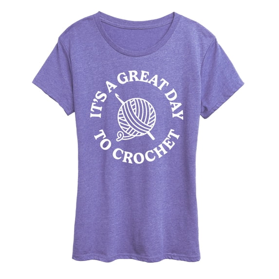 Instant Message - It's a Great Day to Crochet - Women's Short Sleeve Graphic T-Shirt
