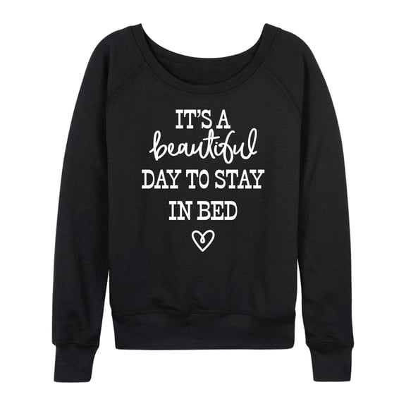 Instant Message - Its A Beautiful Day To Say In Bed - Women's Lightweight French Terry Long Sleeve Shirt