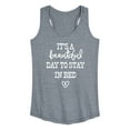 thumbnail image 1 of Instant Message - Its A Beautiful Day To Say In Bed - Women's Racerback Tank Top, 1 of 6