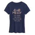 thumbnail image 1 of Instant Message - Its All Messy - Women's Short Sleeve Graphic T-shirt, 1 of 5