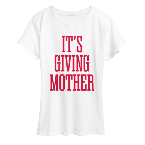 Instant Message - Its Giving Mother - Women's Short Sleeve Graphic T-shirt