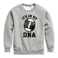 thumbnail image 1 of Instant Message - Its In My DNA Football - Toddler & Youth Crewneck Fleece Sweatshirt, 1 of 6