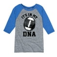 thumbnail image 1 of Instant Message - Its In My DNA Football - Toddler & Youth Raglan Graphic T-Shirt, 1 of 5