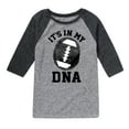 thumbnail image 1 of Instant Message - Its In My DNA Football - Toddler & Youth Raglan Graphic T-Shirt, 1 of 6