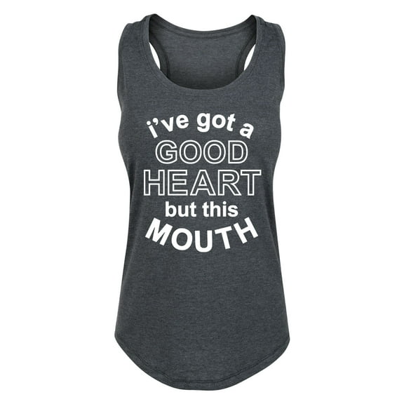 Instant Message - Ive Got A Good Heart But Mouth - Women's Racerback Tank
