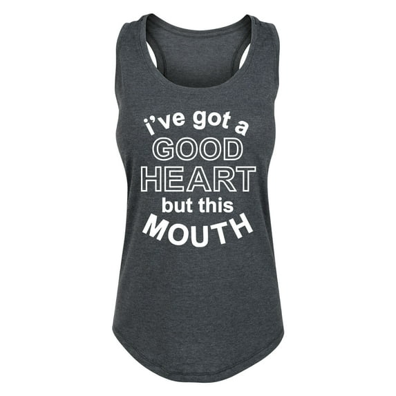 Instant Message - Ive Got A Good Heart But Mouth - Women's Racerback Tank