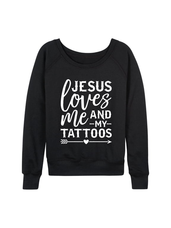 - Jesus Loves Me And My Tattoos Women's Lightweight French Terry Wide Neck Long Sleeve Graphic Shirt